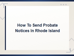 Rhode Island Probate Notice Requirements