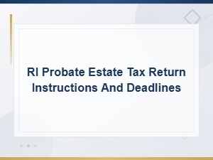 Ri Probate Estate Tax Return Filing Instructions